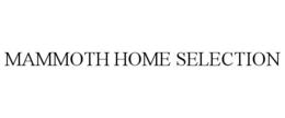 MAMMOTH HOME SELECTION trademark