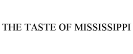 THE TASTE OF MISSISSIPPI trademark