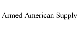 ARMED AMERICAN SUPPLY trademark