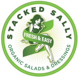 STACKED SALLY FRESH & EASY ORGANIC SALADS AND DRESSINGS trademark