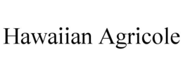 HAWAIIAN AGRICOLE trademark