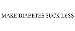 MAKE DIABETES SUCK LESS trademark