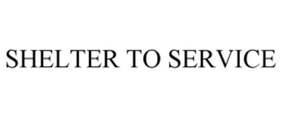 SHELTER TO SERVICE trademark