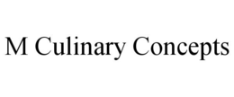 M CULINARY CONCEPTS trademark