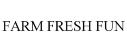 FARM FRESH FUN trademark
