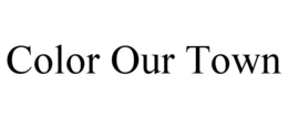 COLOR OUR TOWN trademark