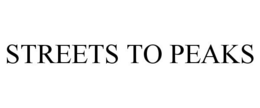 STREETS TO PEAKS trademark
