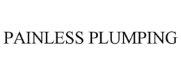 PAINLESS PLUMPING trademark