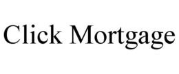 CLICK MORTGAGE trademark