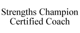 STRENGTHS CHAMPION CERTIFIED COACH trademark