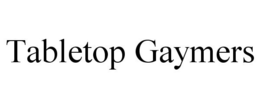TABLETOP GAYMERS trademark
