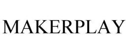 MAKERPLAY trademark