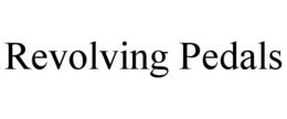 REVOLVING PEDALS trademark