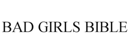 BAD GIRLS BIBLE trademark