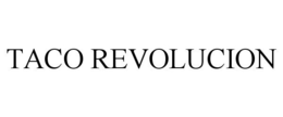 TACO REVOLUCION trademark