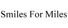 SMILES FOR MILES trademark