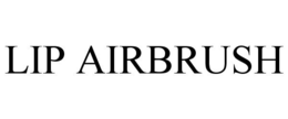 LIP AIRBRUSH trademark