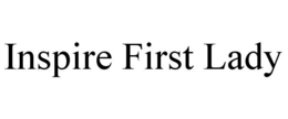 INSPIRE FIRST LADY trademark