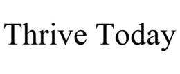 THRIVE TODAY trademark
