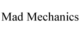 MAD MECHANICS trademark