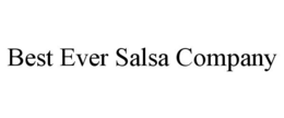 BEST EVER SALSA COMPANY trademark