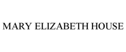 MARY ELIZABETH HOUSE trademark