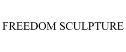 FREEDOM SCULPTURE trademark