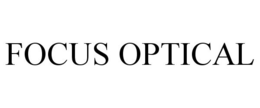 FOCUS OPTICAL trademark