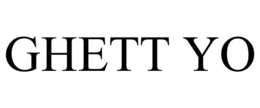 GHETT YO trademark