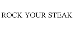 ROCK YOUR STEAK trademark