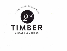 AUTHENTIC RECLAIMED 2ND TIMBER VINTAGE LUMBER CO trademark