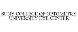 SUNY COLLEGE OF OPTOMETRY UNIVERSITY EYE CENTER trademark