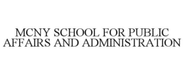 MCNY SCHOOL FOR PUBLIC AFFAIRS AND ADMINISTRATION trademark