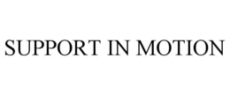 SUPPORT IN MOTION trademark