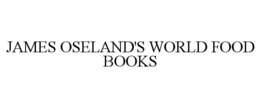 JAMES OSELAND'S WORLD FOOD BOOKS trademark