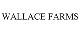 WALLACE FARMS trademark