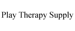 PLAY THERAPY SUPPLY trademark
