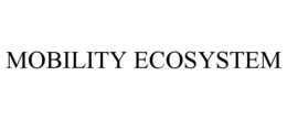 MOBILITY ECOSYSTEM trademark