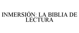 INMERSIÓN: LA BIBLIA DE LECTURA trademark