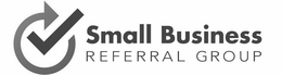 SMALL BUSINESS REFERRAL GROUP trademark