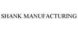 SHANK MANUFACTURING trademark