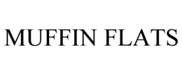MUFFIN FLATS trademark