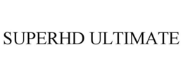 SUPERHD ULTIMATE trademark