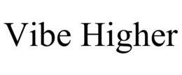VIBE HIGHER trademark