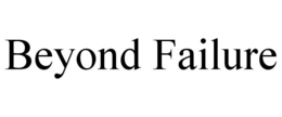 BEYOND FAILURE trademark