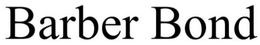BARBER BOND trademark