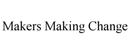 MAKERS MAKING CHANGE trademark