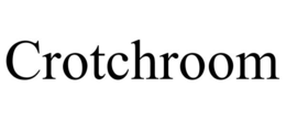 CROTCHROOM trademark