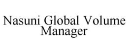 NASUNI GLOBAL VOLUME MANAGER trademark