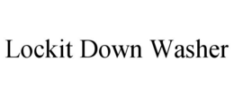 LOCKIT DOWN WASHER trademark